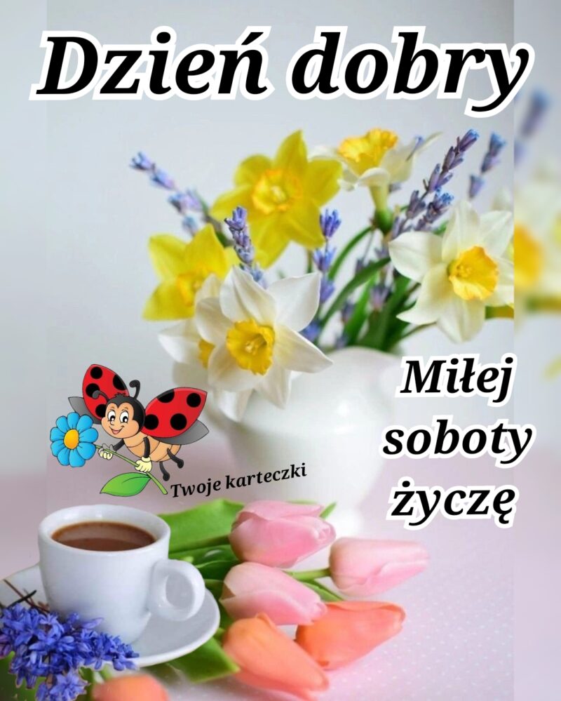  yczenia Mi ej Soboty Najlepsze Obrazki GIFy I Wierszyki Blog 